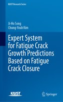 Expert System for Fatigue Crack Growth Predictions Based on Fatigue Crack Closure