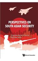 Perspectives on South Asian Security