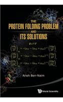 Protein Folding Problem and Its Solutions