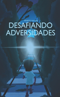 Desafiando Adversidades