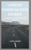 Viagem Da Rota Da Seda