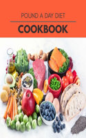 Pound A Day Diet Cookbook: Quick & Easy Recipes to Boost Weight Loss that Anyone Can Cook