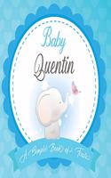 Baby Quentin A Simple Book of Firsts: First Year Baby Book a Perfect Keepsake Gift for All Your Precious First Year Memories