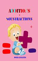 additions + soustractions pour enfants: activités mathématiques pour enfants 100 pages/30Jours D'Exercices Chronométrés Addition Et Soustraction/Exercices de mathématiques progressifs