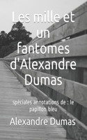Les mille et un fantomes d'Alexandre Dumas