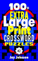 100+ Extra Large Print CROSSWORD Puzzles: An Exceptional Jumbo Print Easy Large Print Crossword Puzzle Book for Seniors with Dementia in Today's Contemporary Dictionary Words as an Easy Cros