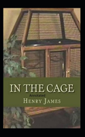 In the Cage- By Henry James(Annotated)