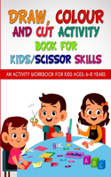 Draw, Colour and Cut Activity book for kids/ scissor skills