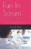 Fun In Scrum: A Visual Approach Towards Mastering Scrum Fundamentals