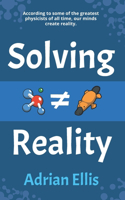 Solving Reality