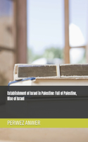 Establishment of Israel in Palestine: Fall of Palestine, Rise of Israel(10 Ibtn)