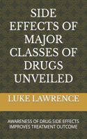 Side Effects of Major Classes of Drugs Unveiled