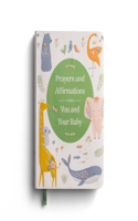 Prayers and Affirmations for You and Your Baby