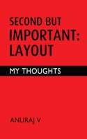 Second But Important: Layout - My Thoughts