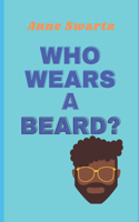 Who Wears A Beard?