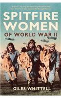 Spitfire Women of World War II. Giles Whittell