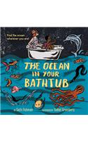 The Ocean in Your Bathtub