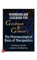 Workbook and Casebook for Goodman and Gilman's the Pharmacological Basis of Therapeutics