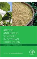 Abiotic and Biotic Stresses in Soybean Production
