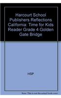 Harcourt School Publishers Reflections: Time for Kids Reader Grade 4 Golden Gate Bridge