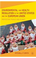 Environmental and Health Regulation in the United States and the European Union