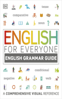 English for Everyone English Grammar Guide: A comprehensive visual reference(DK English for Everyone)