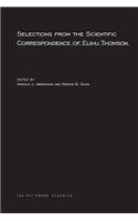 Selections from the Scientific Correspondence of Elihu Thomson