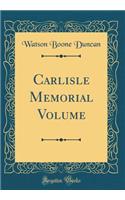 Carlisle Memorial Volume (Classic Reprint)