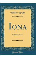 Iona: And Other Verses (Classic Reprint)