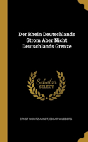 Der Rhein Deutschlands Strom Aber Nicht Deutschlands Grenze