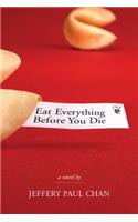 Eat Everything Before You Die