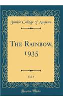 The Rainbow, 1935, Vol. 9 (Classic Reprint)