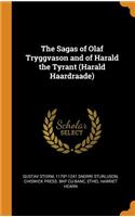 The Sagas of Olaf Tryggvason and of Harald the Tyrant (Harald Haardraade)