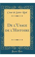 De l'Usage de l'Histoire (Classic Reprint)