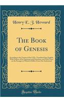 The Book of Genesis: According to the Version of the LXX.; Translated Into English, with Notices of Its Omissions and Insertions, and with Notes on the Passages in Which It Differs from Our Authorized (Classic Reprint)