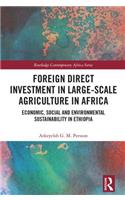 Foreign Direct Investment in Large-Scale Agriculture in Africa