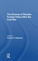 The Sources Of Russian Foreign Policy After The Cold War