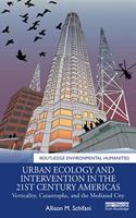 Urban Ecology and Intervention in the 21st Century Americas