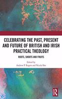 Celebrating the Past, Present and Future of British and Irish Practical Theology