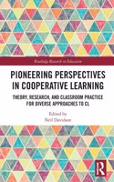 Pioneering Perspectives in Cooperative Learning: Theory, Research, and Classroom Practice for Diverse Approaches to CL