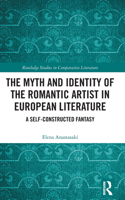 The Myth and Identity of the Romantic Artist in European Literature