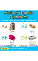 My First Icelandic Alphabets Picture Book with English Translations: Bilingual Early Learning & Easy Teaching Icelandic Books for Kids(1 Teach & Learn Basic Icelandic Words for Children)