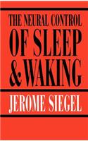 Neural Control of Sleep and Waking