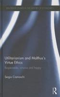 Utilitarianism and Malthus' Virtue Ethics