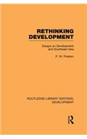 Rethinking Development: Essays on Development and Southeast Asia