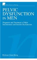 Pelvic Dysfunction in Men: Diagnosis and Treatment of Male Incontinence and Erectile Dysfunction(Wiley Series in Nursing)