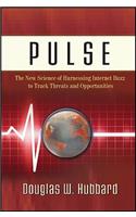 Pulse: The New Science of Harnessing Internet Buzz to Track Threats and Opportunities