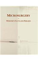 Microsurgery: Websters Facts and Phrases