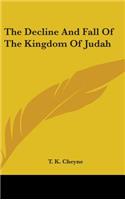 The Decline And Fall Of The Kingdom Of Judah