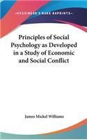 Principles of Social Psychology as Developed in a Study of Economic and Social Conflict